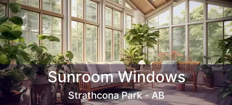  Sunroom Windows Strathcona Park - AB