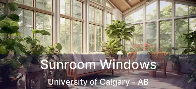  Sunroom Windows University of Calgary - AB