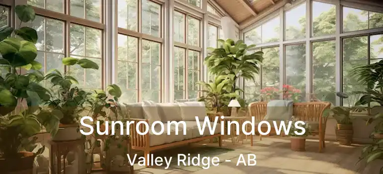  Sunroom Windows Valley Ridge - AB
