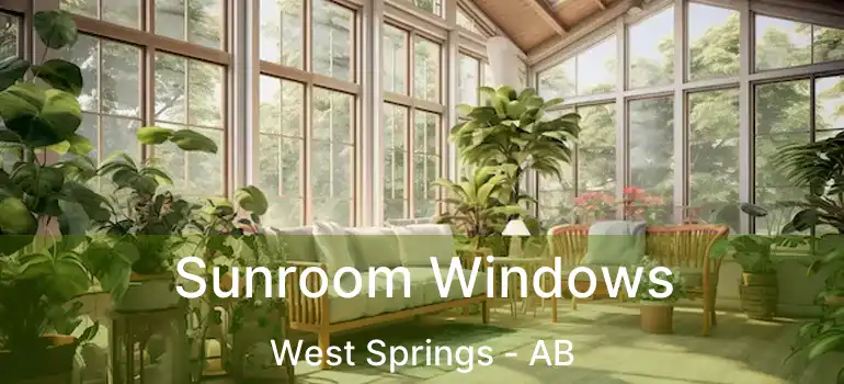  Sunroom Windows West Springs - AB