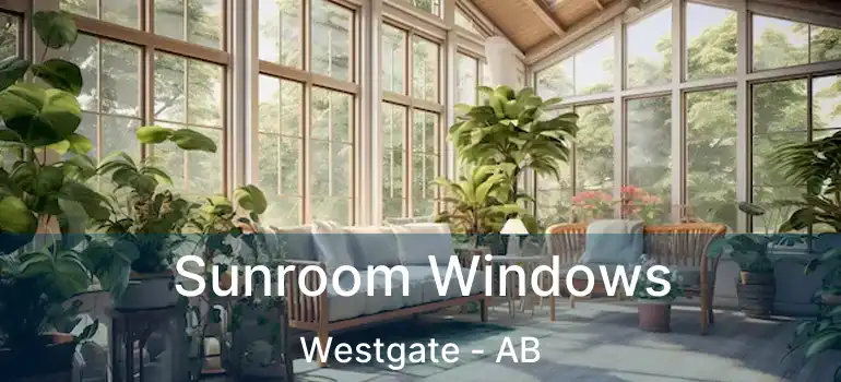  Sunroom Windows Westgate - AB