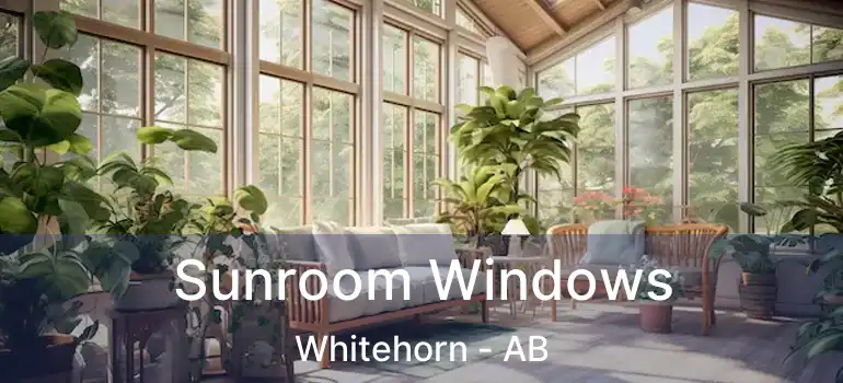  Sunroom Windows Whitehorn - AB