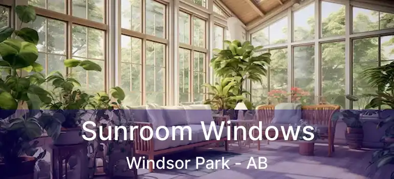  Sunroom Windows Windsor Park - AB