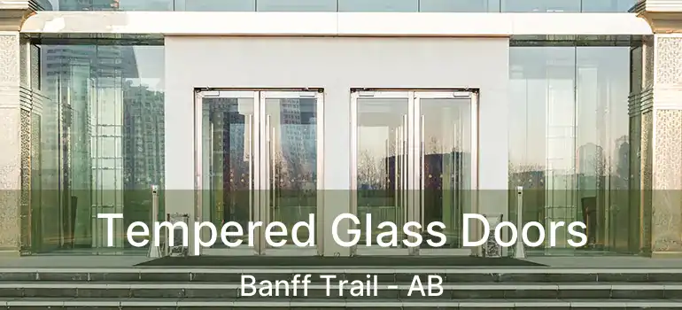  Tempered Glass Doors Banff Trail - AB