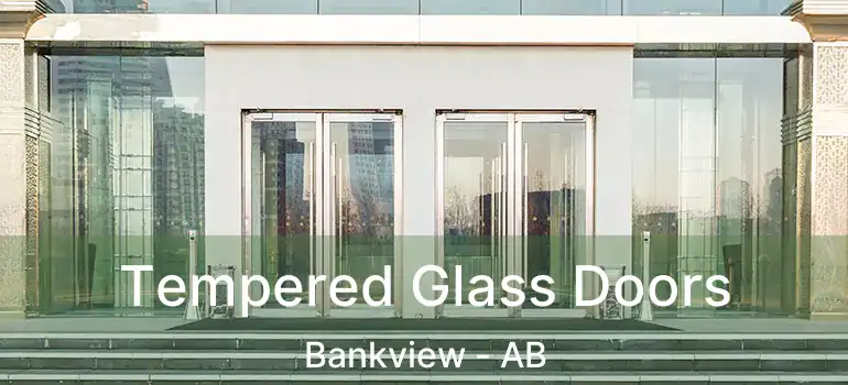  Tempered Glass Doors Bankview - AB