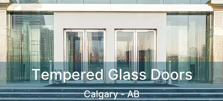  Tempered Glass Doors Calgary - AB