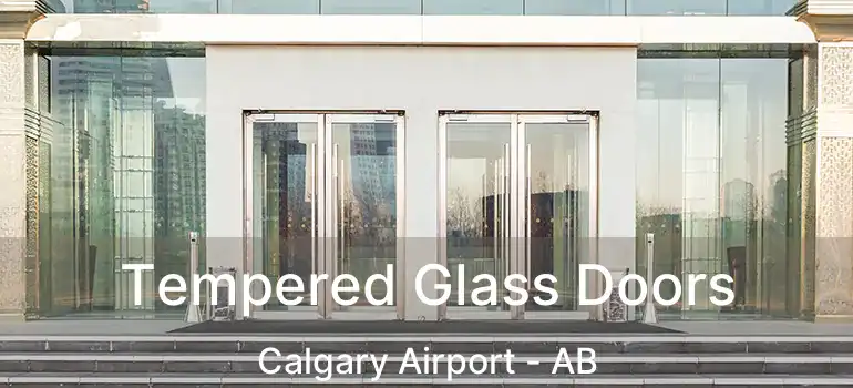  Tempered Glass Doors Calgary Airport - AB