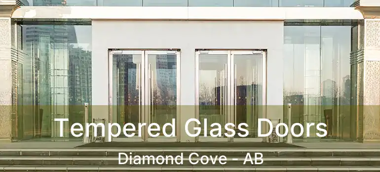  Tempered Glass Doors Diamond Cove - AB
