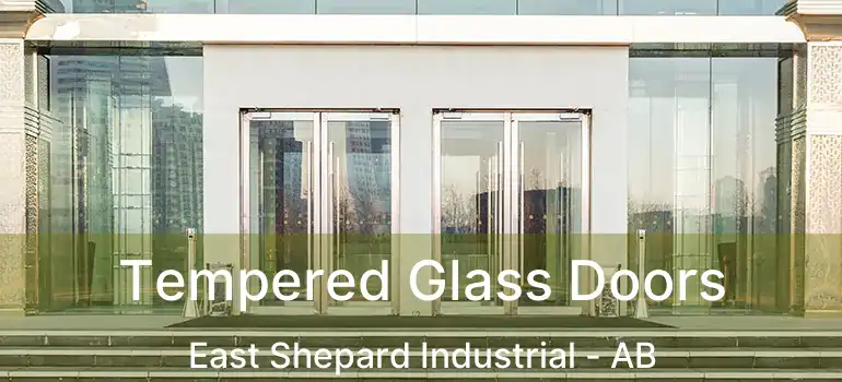  Tempered Glass Doors East Shepard Industrial - AB
