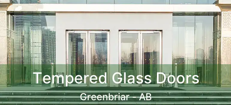  Tempered Glass Doors Greenbriar - AB