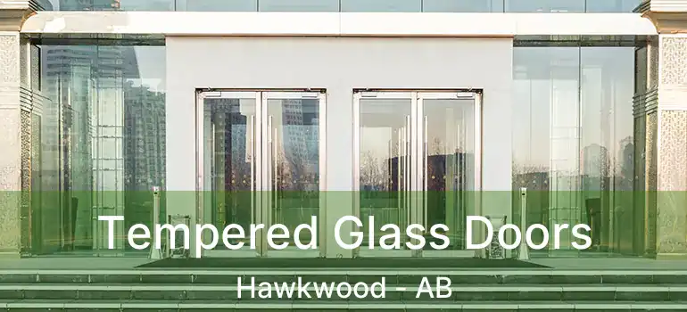  Tempered Glass Doors Hawkwood - AB