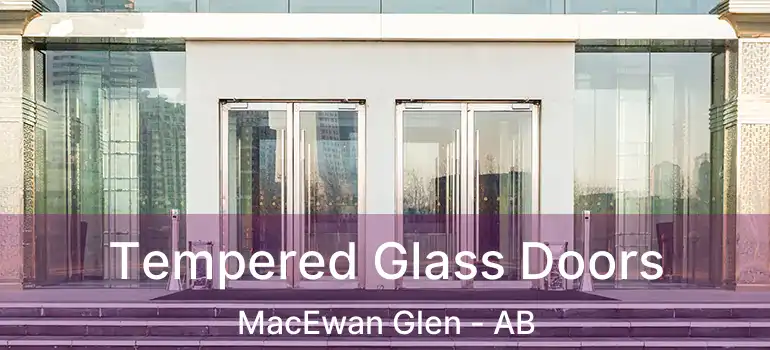  Tempered Glass Doors MacEwan Glen - AB