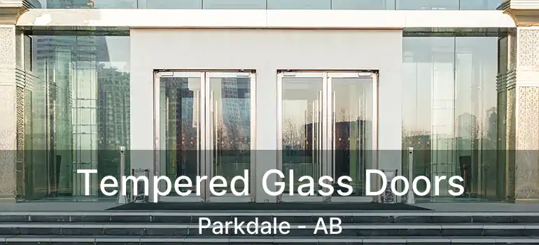  Tempered Glass Doors Parkdale - AB