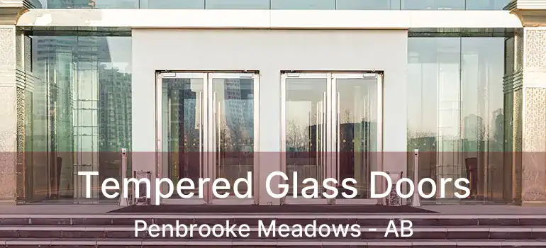  Tempered Glass Doors Penbrooke Meadows - AB
