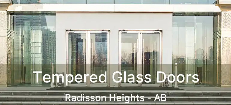  Tempered Glass Doors Radisson Heights - AB
