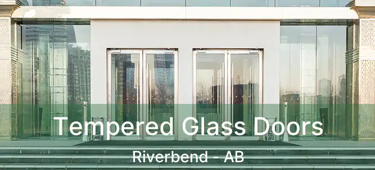  Tempered Glass Doors Riverbend - AB