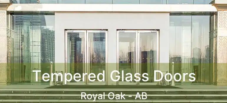  Tempered Glass Doors Royal Oak - AB