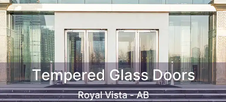  Tempered Glass Doors Royal Vista - AB