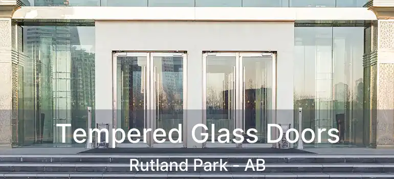  Tempered Glass Doors Rutland Park - AB