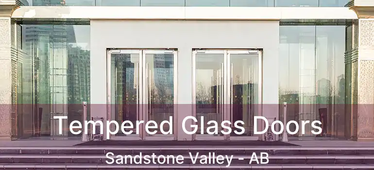  Tempered Glass Doors Sandstone Valley - AB
