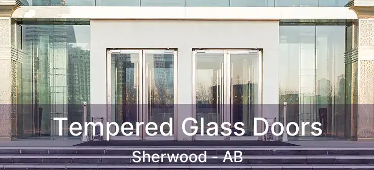  Tempered Glass Doors Sherwood - AB
