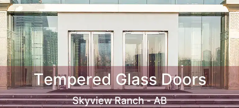  Tempered Glass Doors Skyview Ranch - AB
