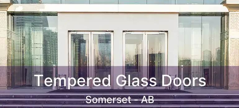  Tempered Glass Doors Somerset - AB