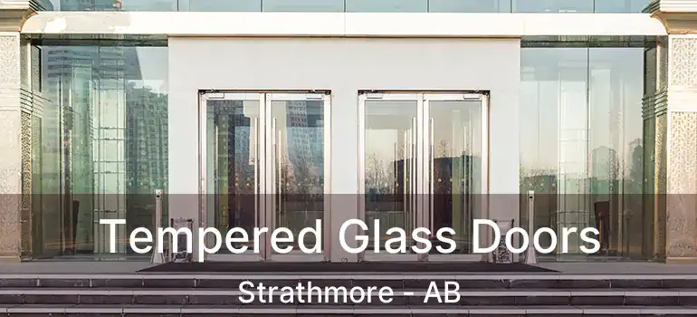  Tempered Glass Doors Strathmore - AB