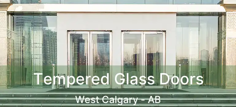  Tempered Glass Doors West Calgary - AB