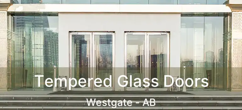  Tempered Glass Doors Westgate - AB