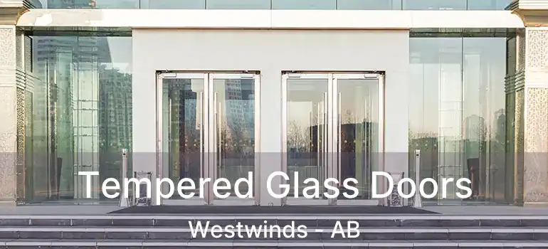  Tempered Glass Doors Westwinds - AB