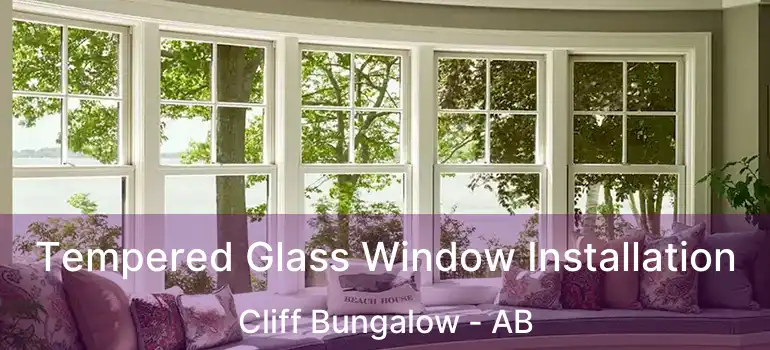  Tempered Glass Window Installation Cliff Bungalow - AB