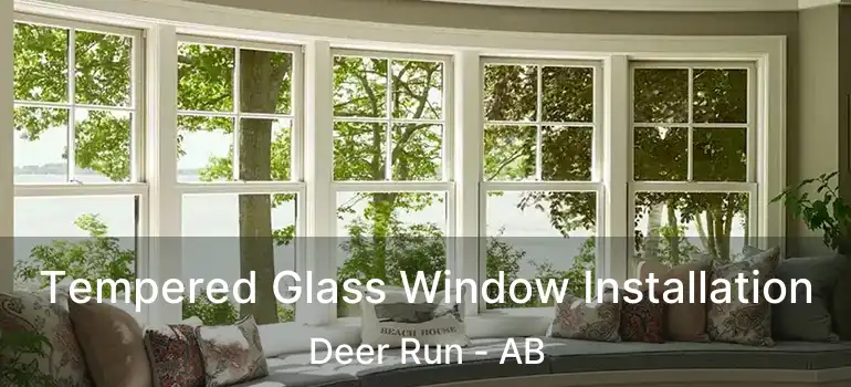  Tempered Glass Window Installation Deer Run - AB