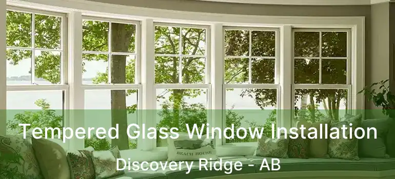 Tempered Glass Window Installation Discovery Ridge - AB