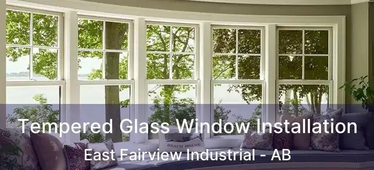  Tempered Glass Window Installation East Fairview Industrial - AB