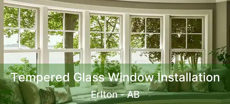  Tempered Glass Window Installation Erlton - AB