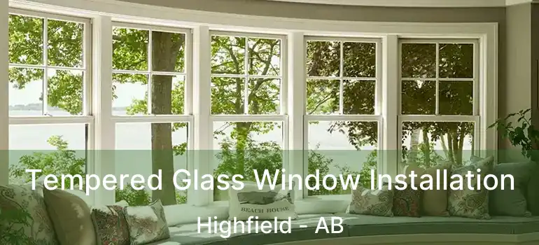  Tempered Glass Window Installation Highfield - AB