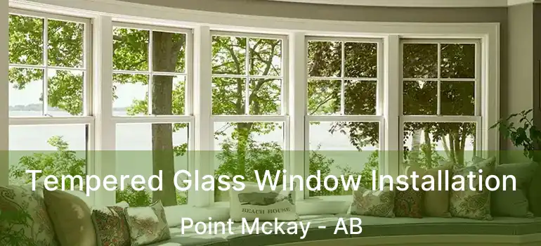  Tempered Glass Window Installation Point Mckay - AB