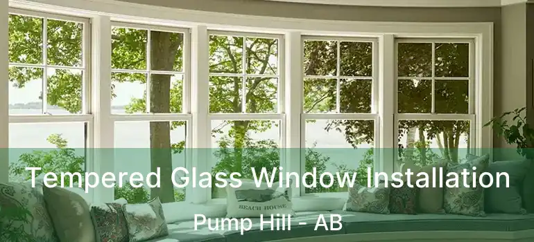  Tempered Glass Window Installation Pump Hill - AB