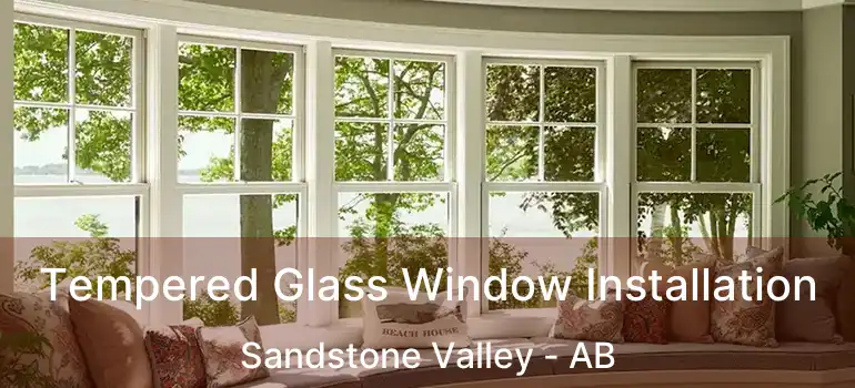  Tempered Glass Window Installation Sandstone Valley - AB
