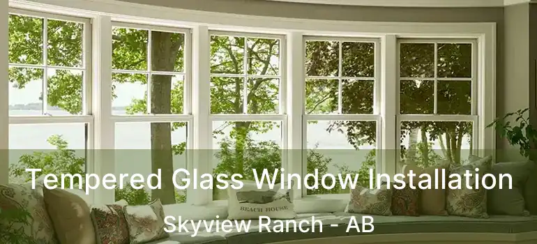  Tempered Glass Window Installation Skyview Ranch - AB