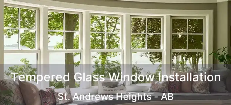  Tempered Glass Window Installation St. Andrews Heights - AB