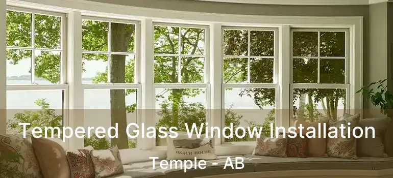  Tempered Glass Window Installation Temple - AB