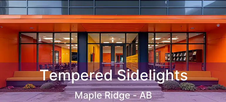  Tempered Sidelights Maple Ridge - AB