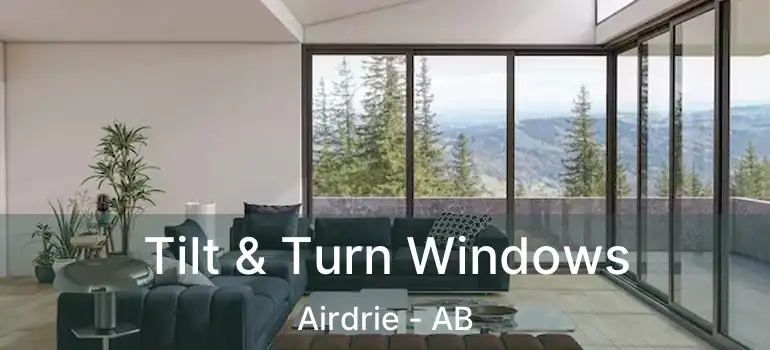  Tilt & Turn Windows Airdrie - AB