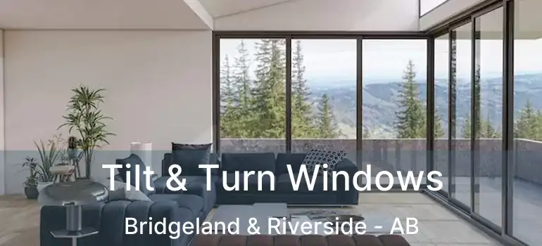  Tilt & Turn Windows Bridgeland & Riverside - AB