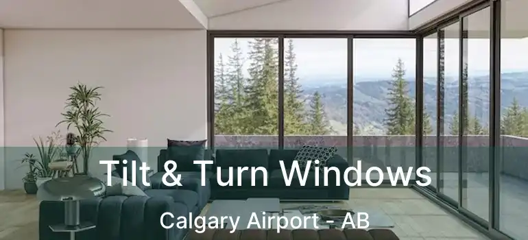  Tilt & Turn Windows Calgary Airport - AB