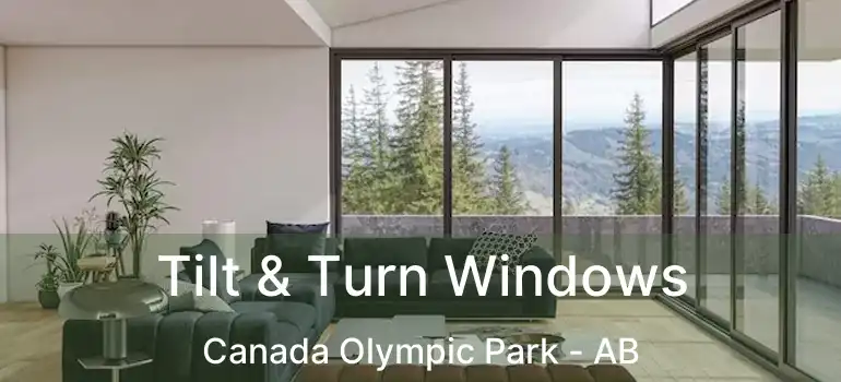  Tilt & Turn Windows Canada Olympic Park - AB