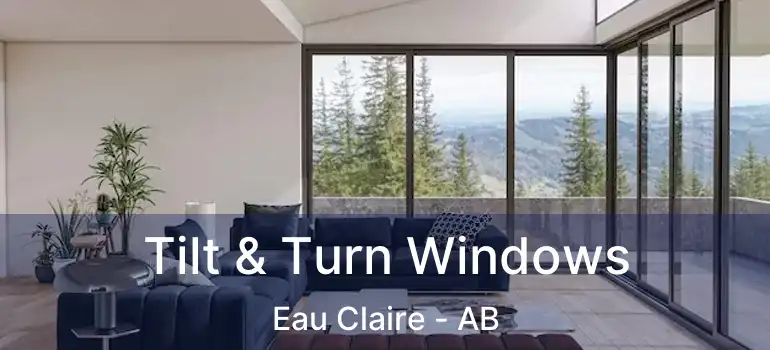 Tilt & Turn Windows Eau Claire - AB