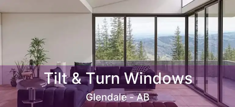  Tilt & Turn Windows Glendale - AB